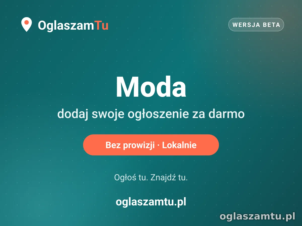Dodaj za darmo ogłoszenie w kategorii Moda