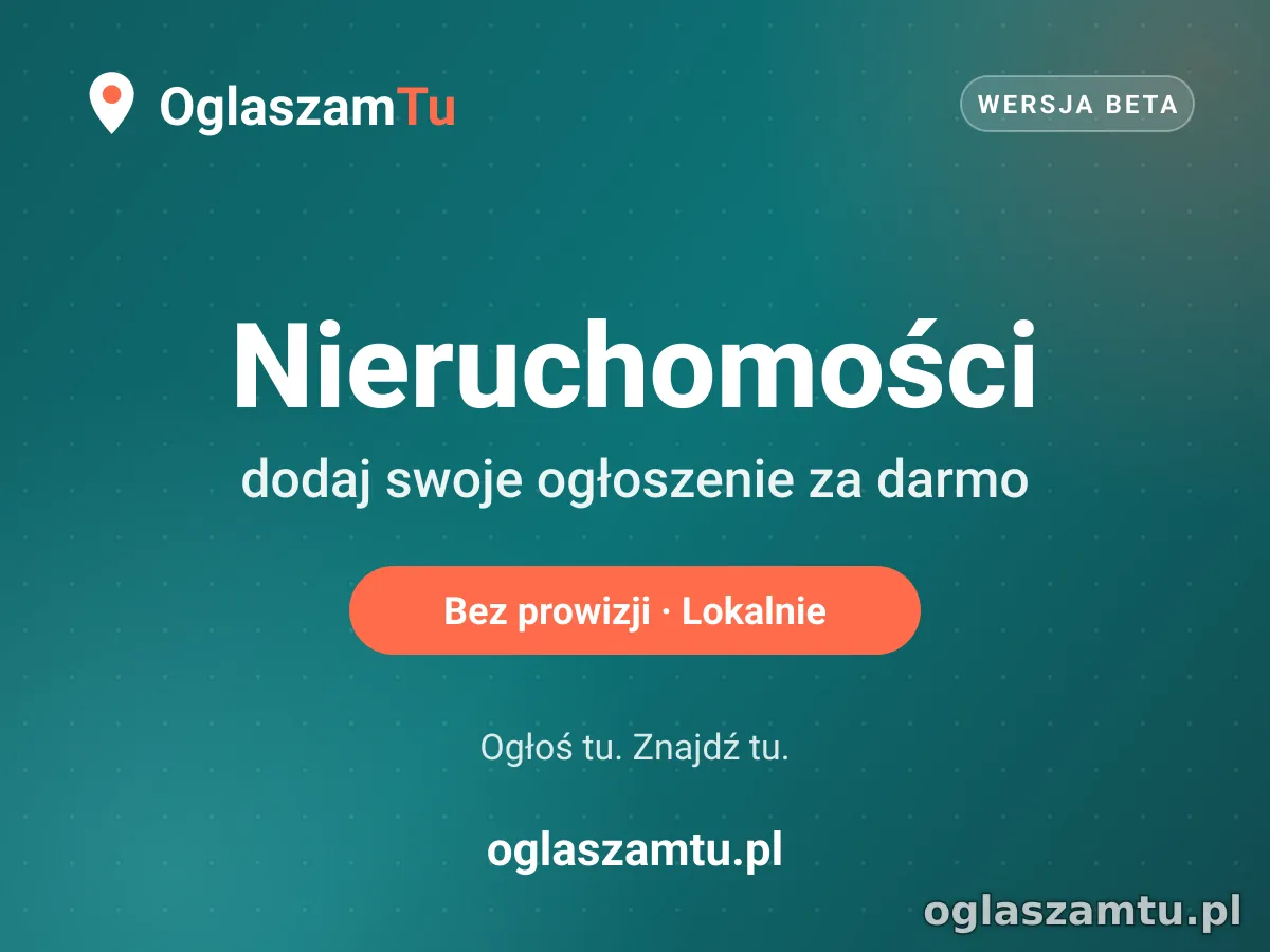 Dodaj za darmo ogłoszenie w kategorii Nieruchomości