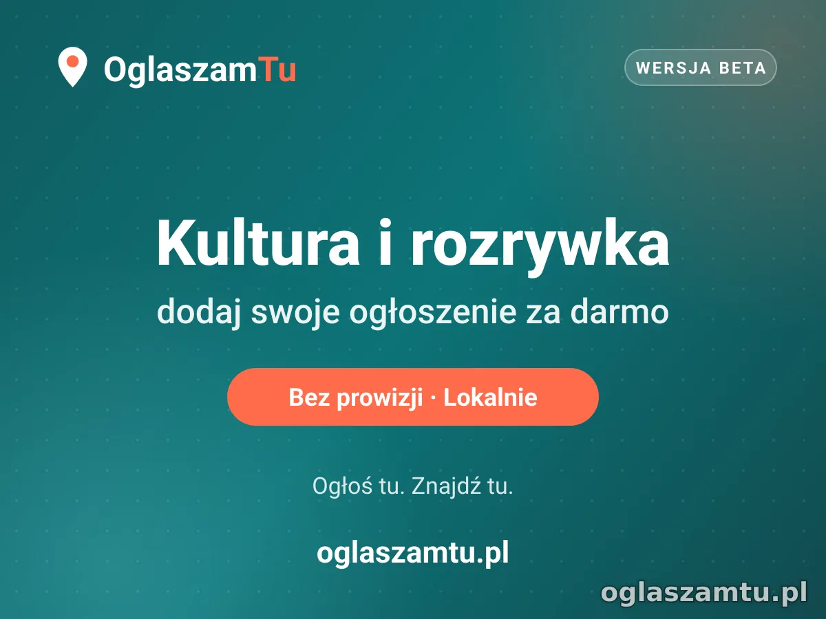 Dodaj za darmo ogłoszenie w kategorii Kultura i rozrywka