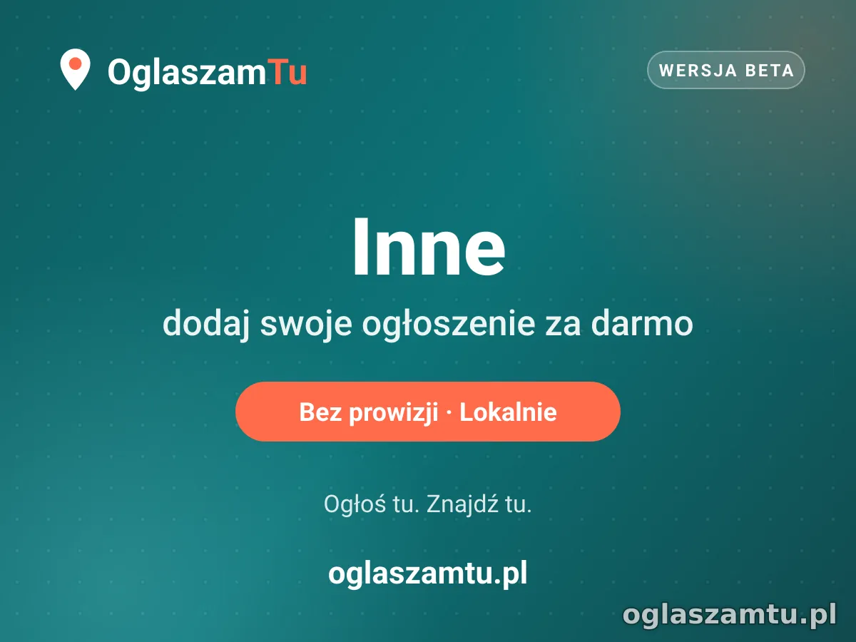 Dodaj za darmo ogłoszenie w kategorii Inne