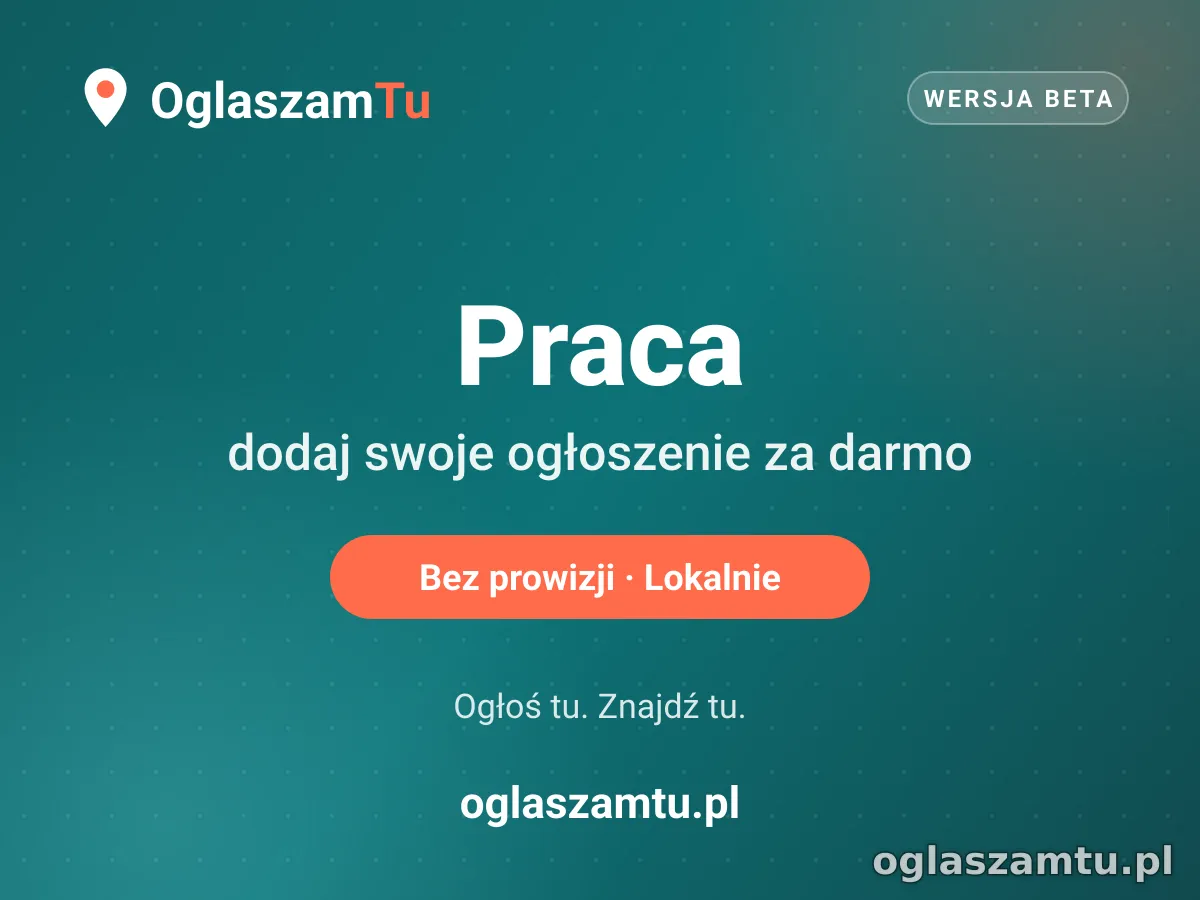 Dodaj za darmo ogłoszenie w kategorii Praca